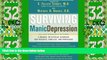 Must Have  Surviving Manic Depression: A Manual on Bipolar Disorder for Patients, Families, and