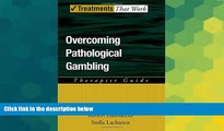 Must Have  Overcoming Pathological Gambling: Therapist Guide (Treatments That Work)  READ Ebook