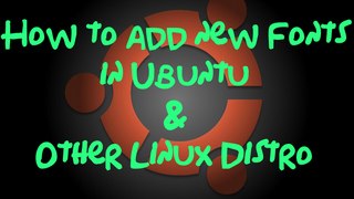 How to add new fonts in Ubuntu and other Linux Distro