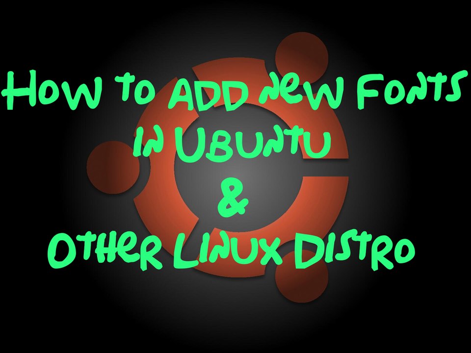 How to add new fonts in Ubuntu and other Linux Distro