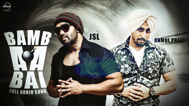 Bamb Aa Bai ( Full Audio Song ) - Anmol Preet Feat JSL Singh - Punjabi Songs - Speed Records - YouTube