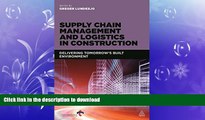 PDF ONLINE Supply Chain Management and Logistics in Construction: Delivering Tomorrow s Built