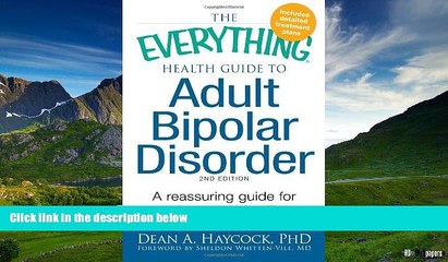 READ FREE FULL  The Everything Health Guide to Adult Bipolar Disorder: Reassuring advice for