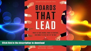 READ THE NEW BOOK Boards That Lead: When to Take Charge, When to Partner, and When to Stay Out of