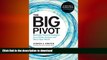 READ THE NEW BOOK The Big Pivot: Radically Practical Strategies for a Hotter, Scarcer, and More