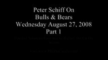 8/27/2008-Part1 Ron Paul Advisor Peter Schiff On Bulls&Bears