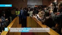 Oscar Pistorius taken to hospital for alleged self-injury