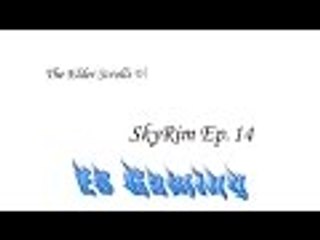 SkyRim Missions Ep.14: Series Update