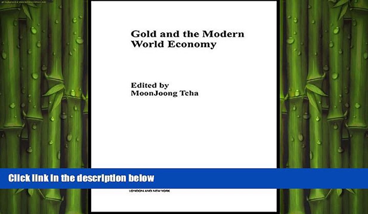 Free [PDF] Downlaod  Gold and the Modern World Economy READ ONLINE