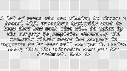 Breast Lift Surgery - How Much Time Does It Take?