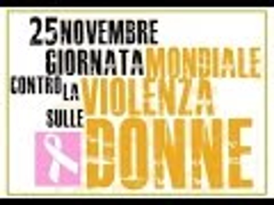 25 Novembre - Giornata mondiale contro la violenza sulle donne!