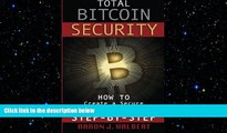 FREE DOWNLOAD  Total Bitcoin Security: How to Create a Secure Bitcoin Wallet Step-by-Step READ