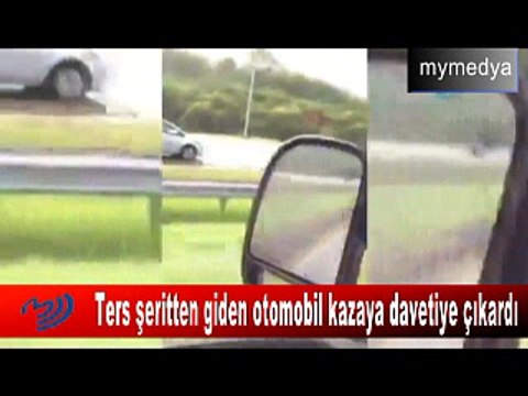 Ters şeritten giden araç kazaya davetiye çıkardı