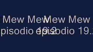 Mew Mew episodio 19 parte 2