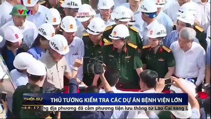 Thủ tướng kiểm tra các dự án bệnh viện lớn