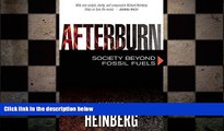 FREE DOWNLOAD  Afterburn: Society Beyond Fossil Fuels READ ONLINE