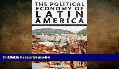 READ book  The Political Economy of Latin America: Reflections on Neoliberalism and Development