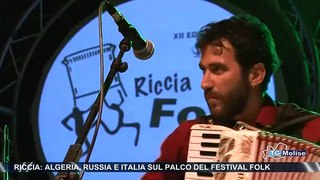 Riccia, Algeria, Russia e Italia sul palco del Festival Folk