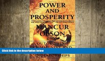 EBOOK ONLINE  Power And Prosperity: Outgrowing Communist And Capitalist Dictatorships  FREE BOOOK