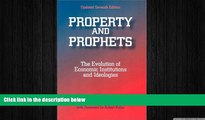 FREE DOWNLOAD  Property and Prophets: The Evolution of Economic Institutions and Ideologies  BOOK