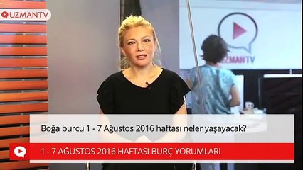 Boğa burcu 1 - 7 Ağustos 2016 haftası neler yaşayacak?