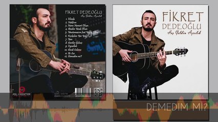 Fikret Dedeoğlu - Demedim Mi?
