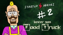 Heisenberg lance son food truck - Startup Heroes #2