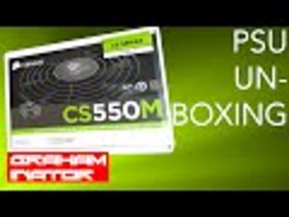 Unboxing a Corsair CS550M Power Supply Unit!