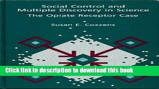 [Read PDF] Social Control and Multiple Discovery in Science: The Opiate Receptor Case Download