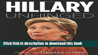 Books Hillary Unhinged: In Her Own Words Full Download