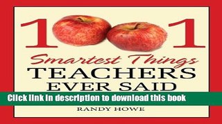 Ebook 1001 Smartest Things Teachers Ever Said Free Online