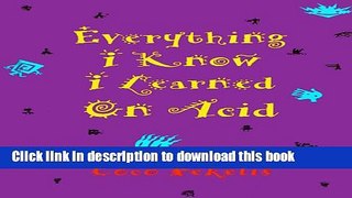 Ebook Everything I Know I Learned on Acid Full Online