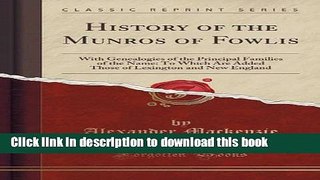 Books History of the Munros of Fowlis: With Genealogies of the Principal Families of the Name: To