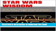 Ebook Star Wars Wisdom: Star wars Inspirational Quotes from Yoda, Obi-wan and others Free Online
