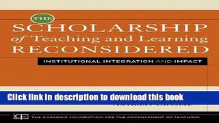 Books The Scholarship of Teaching and Learning Reconsidered: Institutional Integration and Impact