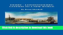 Ebook Derry-Londonderry: Gateway to a New World. the Story of Emigration from the Foyle by Sail