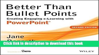 [Read PDF] Better Than Bullet Points: Creating Engaging e-Learning with PowerPoint Ebook Online