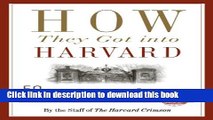 Ebook How They Got into Harvard: 50 Successful Applicants Share 8 Key Strategies for Getting into