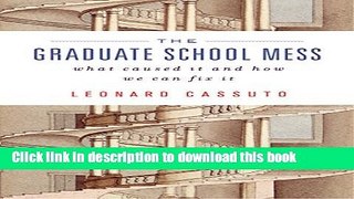 Books The Graduate School Mess: What Caused It and How We Can Fix it Full Online
