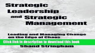 [Read PDF] Strategic Leadership and Strategic Management: Leading and Managing Change on the Edge