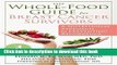 Ebook The Whole-Food Guide for Breast Cancer Survivors: A Nutritional Approach to Preventing