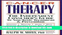 Ebook Cancer Therapy: The Independent Consumer s Guide to Non-Toxic Treatment   Prevention Full