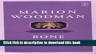 Ebook Bone: Dying into Life Free Online