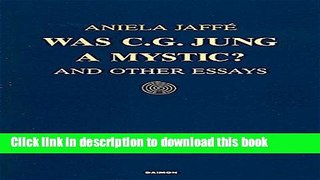 Download Was C.G. Jung a Mystic?:And Other Essays Ebook Online