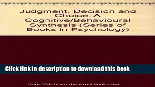 [PDF] Judgment, Decision, and Choice: A Cognitive/Behavioral Synthesis [Full Ebook]