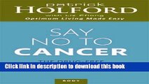 [PDF] Say No to Cancer: The Drug-free Guide to Preventing and Helping Fight Cancer [Full Ebook]