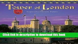 [Read PDF] Tower of London: England s Ghostly Castle (Castles, Palaces   Tombs) Ebook Free
