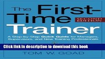 [Read PDF] The First-Time Trainer: A Step-by-Step Quick Guide for Managers, Supervisors, and New