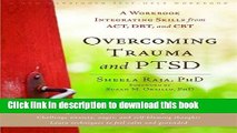 Download Overcoming Trauma and PTSD: A Workbook Integrating Skills from ACT, DBT, and CBT Full