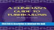 Ebook A Clinician s Guide to Tuberculosis Full Online